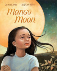 Title: Mango Moon: When Deportation Divides a Family, Author: Diane de Anda