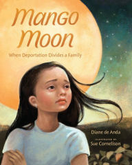 Title: Mango Moon: When Deportation Divides a Family, Author: Diane de Anda