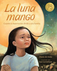 Title: La luna mango: Cuando la deportación divide a una familia, Author: Diane de Anda