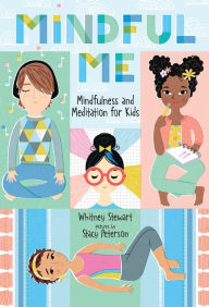 Title: Mindful Me: Mindfulness and Meditation for Kids, Author: Whitney Stewart