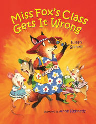 Title: Miss Fox's Class Gets it Wrong, Author: Eileen Spinelli