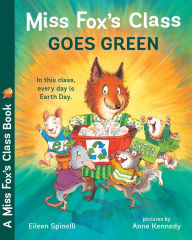 Title: Miss Fox's Class Goes Green, Author: Eileen Spinelli