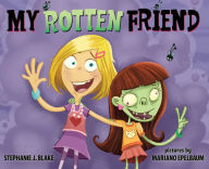 Title: My Rotten Friend, Author: Stephanie J. Blake