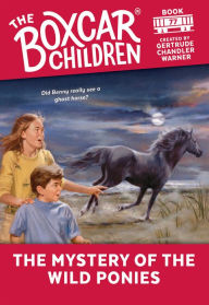 Title: The Mystery of the Wild Ponies (The Boxcar Children Series #77), Author: Gertrude Chandler Warner
