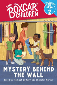 Title: Mystery Behind the Wall: The Boxcar Children Time to Read, Level 2, Author: Gertrude Chandler Warner