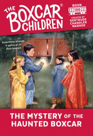 Title: The Mystery of the Haunted Boxcar (The Boxcar Children Series #100), Author: Gertrude Chandler Warner