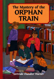 Title: The Mystery of the Orphan Train (The Boxcar Children Series #105), Author: Gertrude Chandler Warner