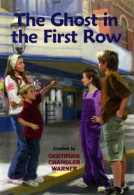 The Ghost in the First Row (The Boxcar Children Series #112)