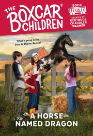 Title: A Horse Named Dragon (The Boxcar Children Series #114), Author: Gertrude Chandler Warner