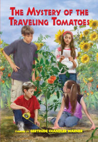 Title: The Mystery of the Traveling Tomatoes (The Boxcar Children Series #117), Author: Gertrude Chandler Warner