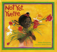 Title: Not Yet, Yvette, Author: Helen Ketteman
