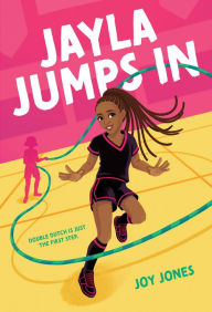 Title: Jayla Jumps In, Author: Joy Jones