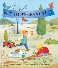 Title: Is It Tu B'Shevat Yet?, Author: Chris Barash