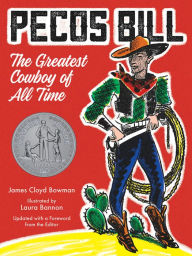 Title: Pecos Bill: The Greatest Cowboy of All Time, Author: James Cloyd Bowman