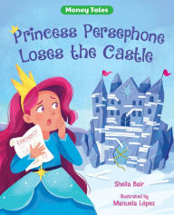 Title: Princess Persephone Loses the Castle, Author: Sheila Bair