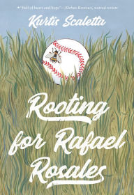 Title: Rooting for Rafael Rosales, Author: Kurtis Scaletta