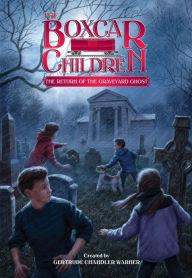 Title: The Return of the Graveyard Ghost (The Boxcar Children Series #133), Author: Gertrude Chandler Warner