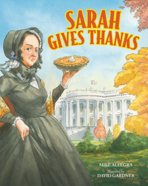 Sarah Gives Thanks: How Thanksgiving Became a National Holiday