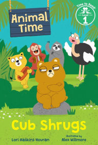 Title: Cub Shrugs (Animal Time: Time to Read, Level 1), Author: Lori Haskins Houran