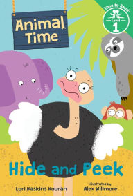 Title: Hide and Peek (Animal Time: Time to Read, Level 1), Author: Lori Haskins Houran