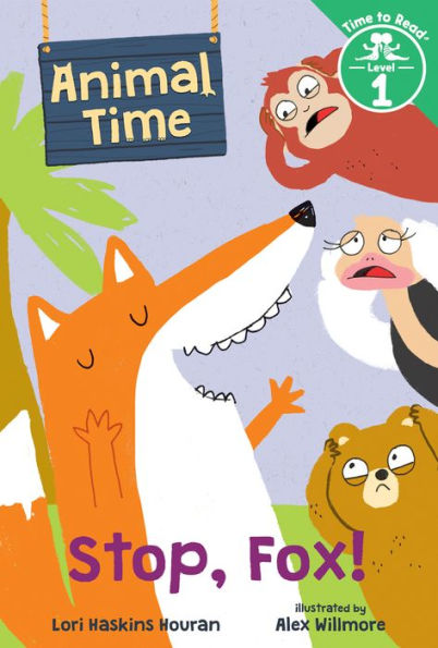 Stop, Fox! (Animal Time: Time to Read, Level 1)