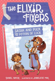 Title: Sasha and Puck and the Potion of Luck, Author: Daniel Nayeri