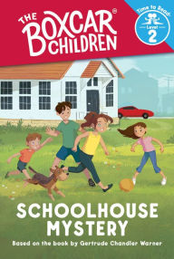 Title: Schoolhouse Mystery: The Boxcar Children Time to Read, Level 2, Author: Gertrude Chandler Warner