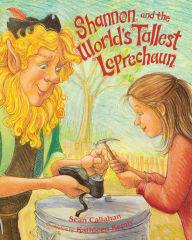 Title: Shannon and the World's Tallest Leprechaun, Author: Sean Callahan