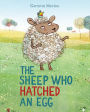 The Sheep Who Hatched an Egg