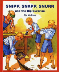 Title: Snipp, Snapp, Snurr and the Big Surprise, Author: Maj Lindman