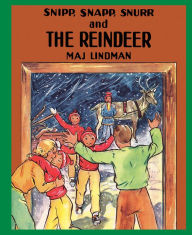 Title: Snipp, Snapp, Snurr and the Reindeer, Author: Maj Lindman