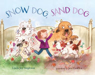 Title: Snow Dog, Sand Dog, Author: Linda Joy Singleton