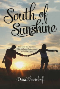 Title: South of Sunshine, Author: Dana Elmendorf