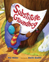 Title: Substitute Groundhog, Author: Pat Miller