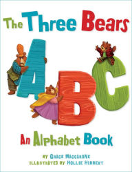Title: The Three Bears ABC, Author: Grace Maccarone