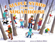 Title: Maple Syrup from the Sugarhouse, Author: Laurie Lazzaro Knowlton