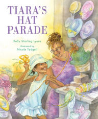 Title: Tiara's Hat Parade, Author: Kelly Starling Lyons