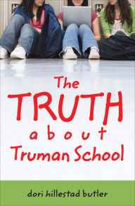 Title: The Truth about Truman School, Author: Dori Hillestad Butler