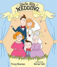 Title: Uncle Eli's Wedding, Author: Tracy Newman