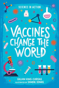 Title: Vaccines Change the World, Author: Gillian King-Cargile