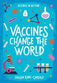 Title: Vaccines Change the World, Author: Gillian King-Cargile