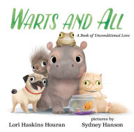 Title: Warts and All: A Book of Unconditional Love, Author: Lori Haskins Houran