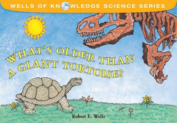 What's Older Than a Giant Tortoise?