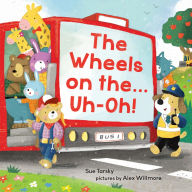 Title: The Wheels on the...Uh-Oh!, Author: Sue Tarsky