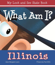 Title: What am I? Illinois, Author: Anne Margaret Lewis