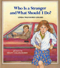 Title: Who Is a Stranger and What Should I Do?, Author: Linda Walvoord Girard