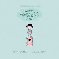 Title: I Will Fight Monsters for You, Author: Santi Balmes