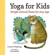 Title: Yoga for Kids: Simple Animal Poses for Any Age, Author: Lorena V. Pajalunga