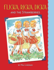 Title: Flicka, Ricka, Dicka and the Strawberries, Author: Maj Lindman