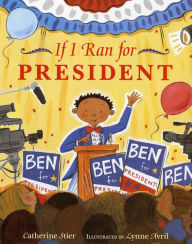 Title: If I Ran for President, Author: Catherine Stier